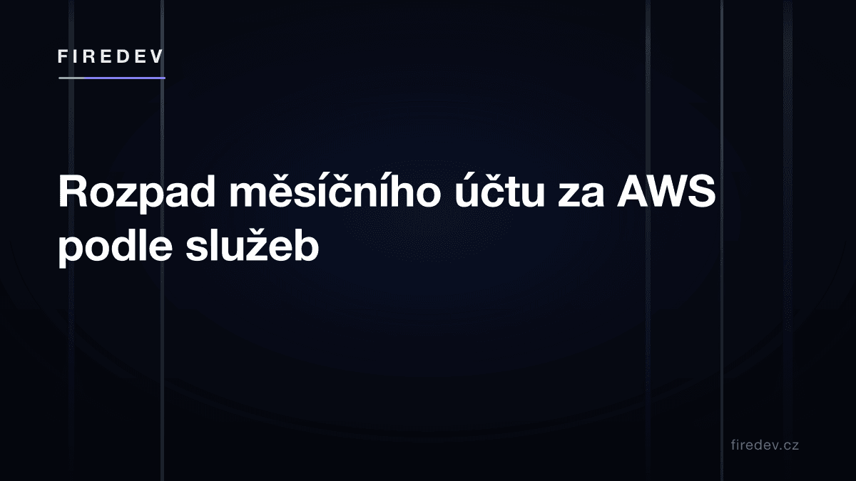 Rozpad měsíčního účtu za AWS podle služeb