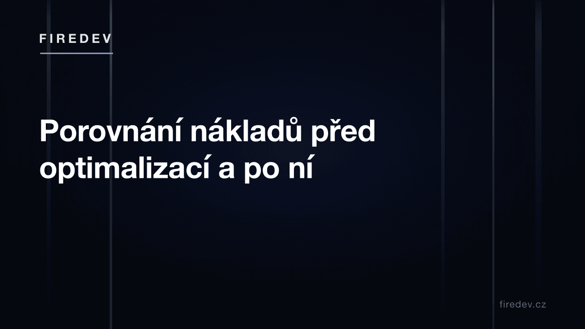 Porovnání nákladů před optimalizací a po ní